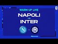 🔴 LIVE | Warm up | Napoli-Inter | Serie A TIM 2022/23