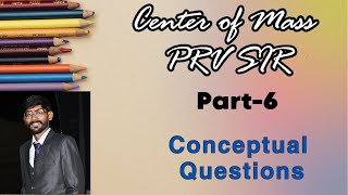 Center of Mass-Question Practice Lectore-6