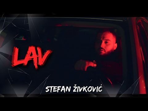 STEFAN ŽIVKOVIĆ - LAV (OFFICIAL VIDEO) 4K