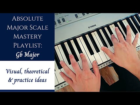 Absolute Major Scale Mastery | The Playlist - 7/12 - Gb Major