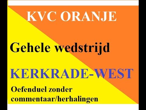 KVC Oranje - Kerkrade West gehele wedstrijd  27 08 2020