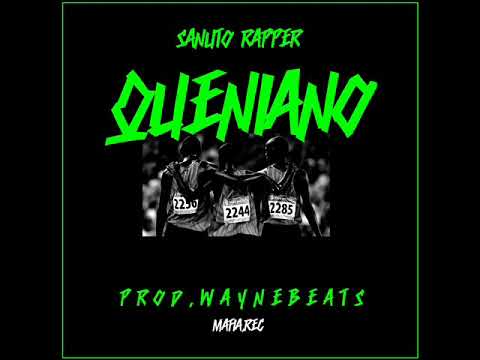 SANUTO RAPPER - QUENIANO (PROD.WAYNEBEATS)