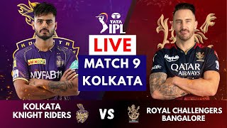 IPL 2023 Live: RCB Vs KKR, Match 9, Kolkata | IPL Live Scores & Commentary | Bangalore vs Kolkata