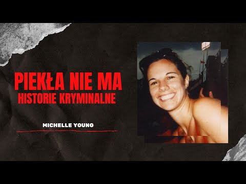 Sprawa Michelle Young | 'Czy to zrobiłem?'