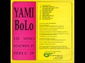 Yami Bolo - He Who Knows It Feels It 