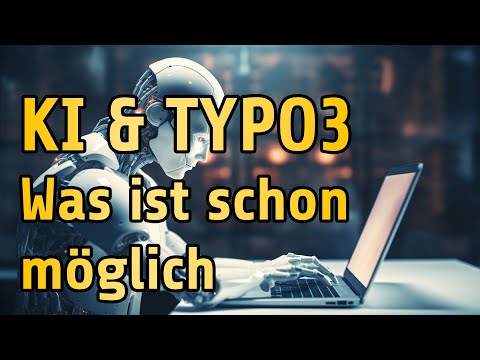 AI meets TYPO3: Einblick in TYPO3 Extensions mit ChatGPT
