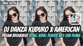 Download lagu DJ DANZA KUDURO X AMERICAN DREAM BREAKBEAT JEDAG JEDUG REVERB SOUND WES ZAN | DJ VIRAL TIKTOK 2026!! mp3