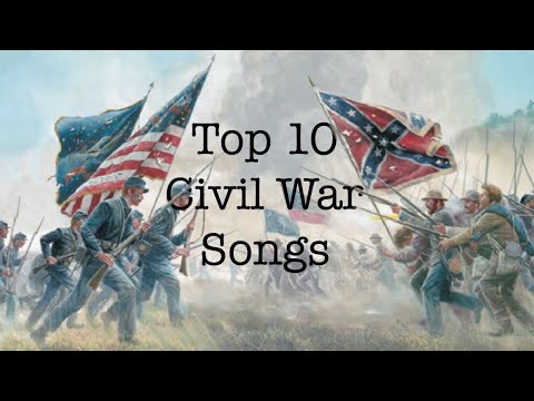 Top 10 U.S Civil War Songs - Instrumental and Lyrical