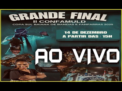 AO VIVO - FINAL DA COPA SUL BAIANA DE BANDAS E FANFARRAS - ASBBF 2025