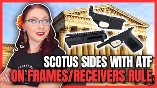 SCOTUS Sides with ATF on Frames/Receivers Rule