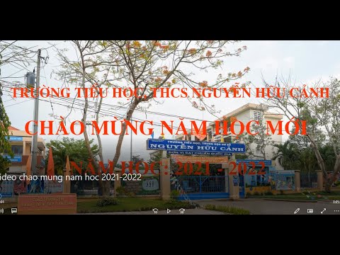 Trường Tiểu học, THCS Nguyễn Hữu Cảnh - huyện Xuân Lộc chào mừng năm học mới 2021 - 2022.