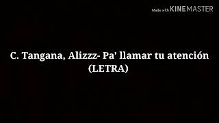 C. Tangana, Alizzz- Pa' llamar tu atención (LETRA)