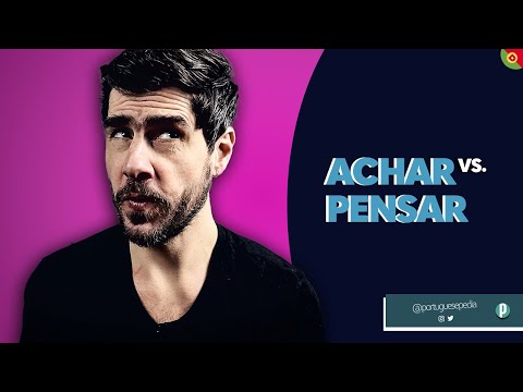 Portuguese Verbs → Pensar vs. Achar