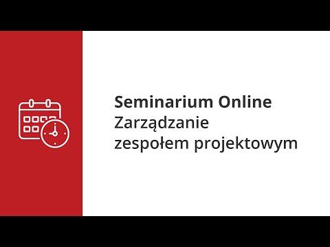 Seminarium Online - Zarządzanie zespołem projektowym