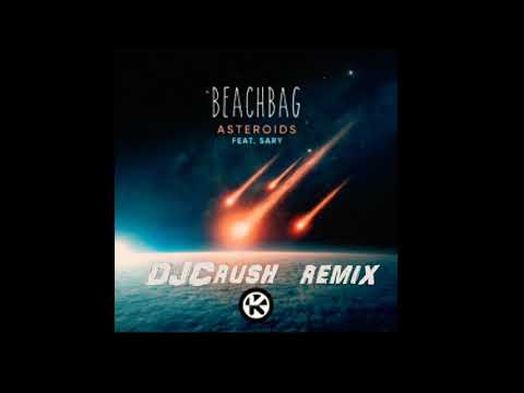 Beachbag feat. Sary - Asteroids (DJCrush Remix)