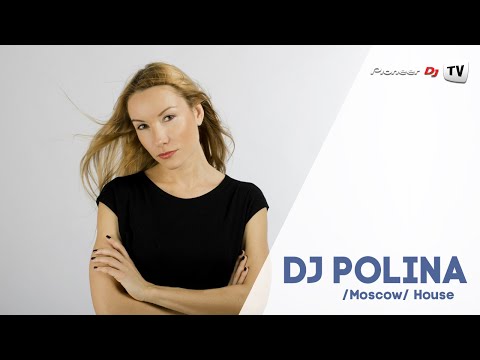 DJ Polina /Mosсow/ (House) ► Guest SSS @ Pioneer DJ TV