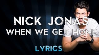 Nick Jonas feat. Daniella Mason - When We Get Home (Lyrics + Music)