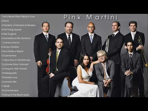 Pink Martini Best Songs Ever - Pink Martini Greatest Hits Playlist