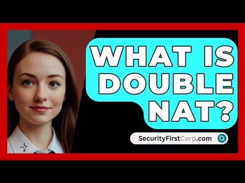 What Is Double NAT? - SecurityFirstCorp.com