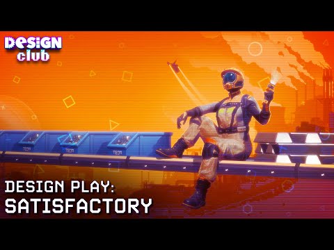 Design Play: Satisfactory | Design Club