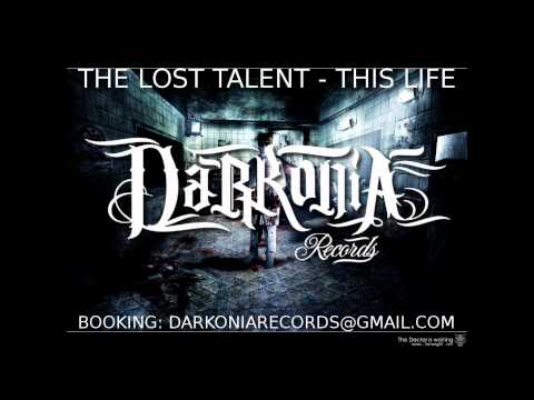 The Lost Talent - This Life (Prod. by No Gimmicks) (DarkoniaRecords.Eu)