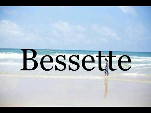 How To Pronounce Bessette🌈🌈🌈🌈🌈🌈Pronunciation Of Bessette