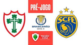 Canal Paixão Lusa - 27/06/26 - PRÉ-JOGO PORTUGUESA x SAMPAIO CORRÊA - SÉRIE D