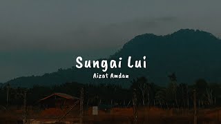 Sungai Lui - Aizat Amdan -