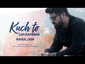 Kuch To Log Kahenge | Rahul Jain | Unplugged Cover | Kishore Kumar