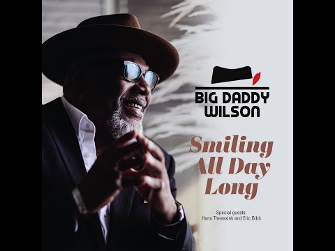 BIG DADDY WILSON -  SMILING ALL DAY LONG - lyric video