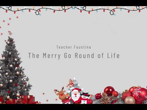 The Merry Go Round of Life