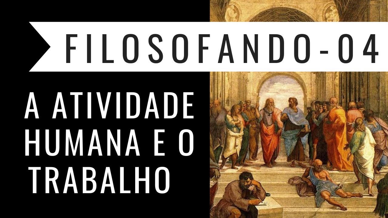 FILOSOFIA 04- O TRABALHO