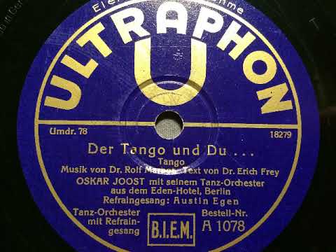 Oskar Joost Tanz-Orchester, Austin Egen, Der Tango und du, Tango, Berlin, 1932