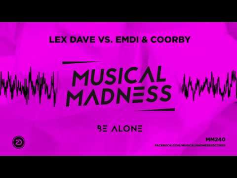 Lex Dave vs. Emdi & Coorby - Be Alone [Official Preview]