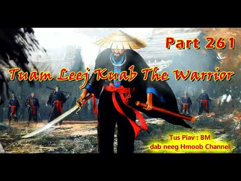 Tuam Leej Kuab The Hmong Shaman Warrior ( Part 261 ) 02/3/2022