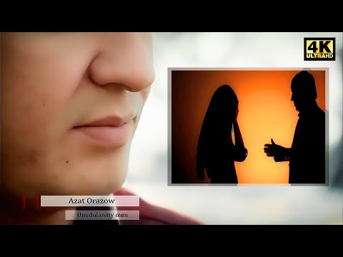 Azat Orazow - Unudulanmy Men 4K ULTRA HD