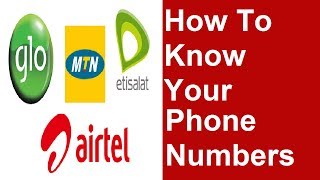 How To Know Your Glo, MTN, Airtel & Etisalat Phone Numbers..