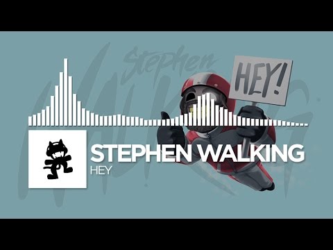 Stephen Walking - Hey [Monstercat Release]