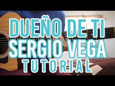 Dueño De Tí - Sergio Vega
