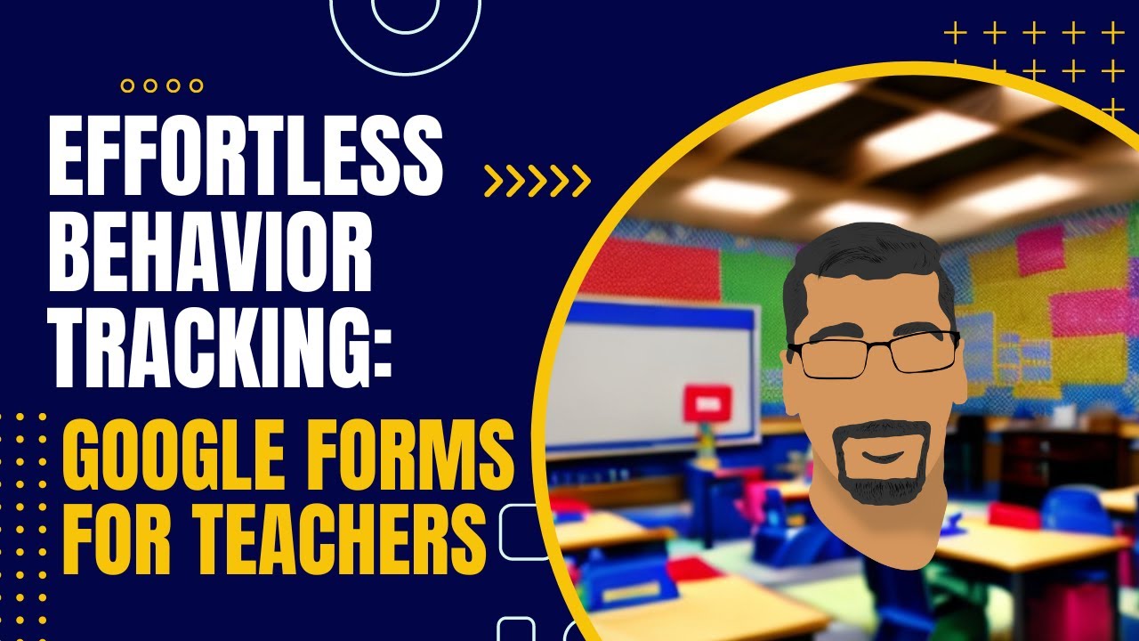 Effortless Behavior Tracking:  Google Forms for Teachers
