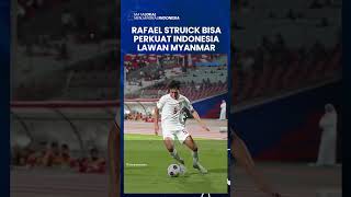 RAFAEL STRUICK Siap Perkuat TIMNAS INDONESIA LAWAN MYANMAR: Garuda Datang dengan Kekuatan Penuh!