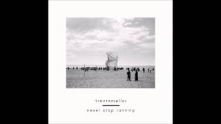 Trentemøller - Never stop running