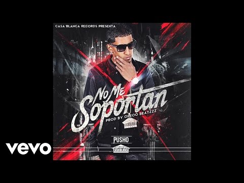 Pusho - No Me Soportan (Audio)