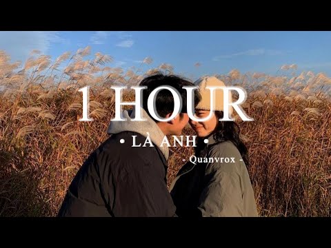 Là Anh - Phạm Lịch x Quanvrox「Lofi Ver.」/ 1 Hour Lyrics Video