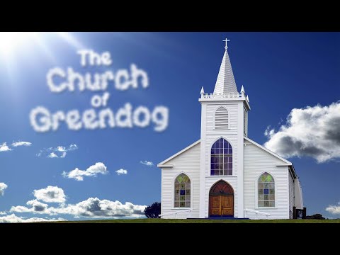 The Church of Greendog - Music Video