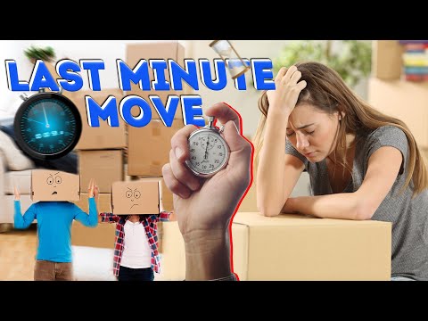LAST MINUTE MOVE - MOVING TIPS 2021