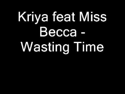 Kriya feat Miss Becca - Wasting Time
