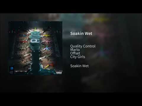 Quality Control & Marlo & Offset Soakin Wet Ft City Girls Clean