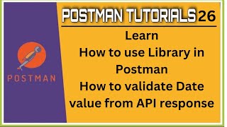#Tutorials 26 || How to validates current date form using moment || Postman
