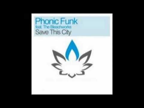Phonic Funk feat. The Bleachworks - Save This City